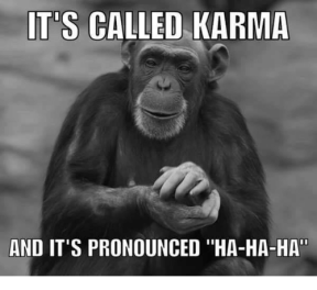 its-called-karma-and-its-pronounced-ha-ha-ha-5428322
